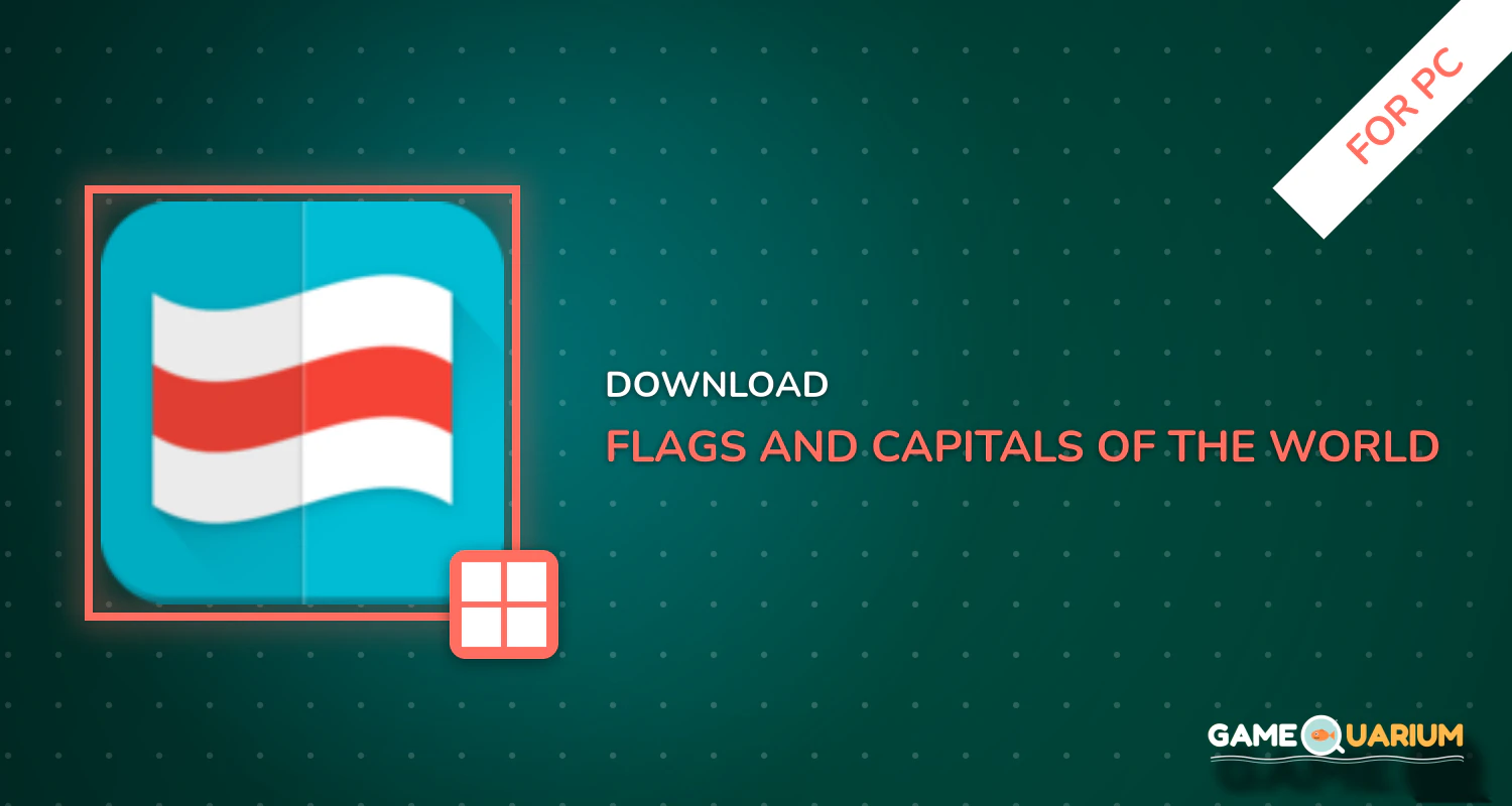 Flags and Capitals of the World Quiz for PC Flags and Capitals of the World Quiz for PC