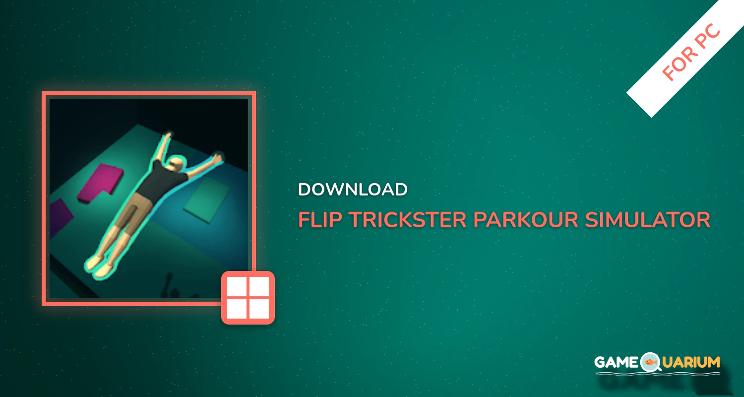 Flip Trickster - Parkour Simulator for PC Flip Trickster - Parkour Simulator for PC