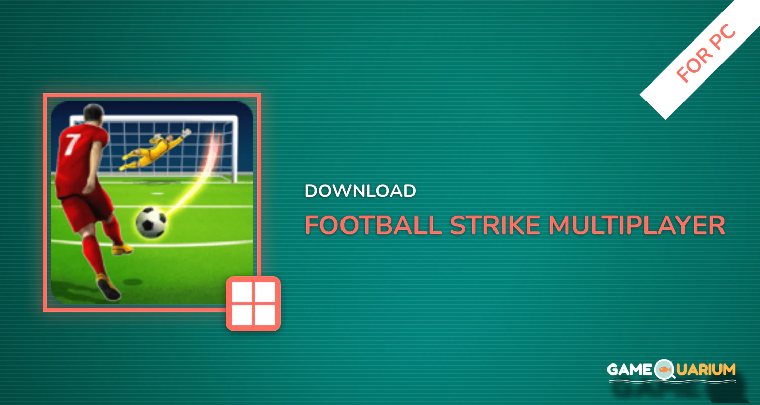 Football Strike - Multiplayer Soccer for PC Football Strike - Multiplayer Soccer for PC