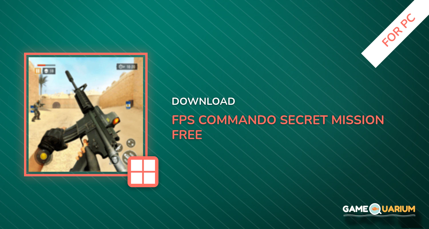 FPS Commando Secret Mission - Free Shooting Games for PC