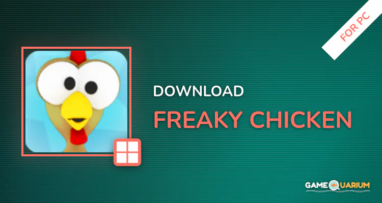 Freaky Chicken for PC Freaky Chicken for PC