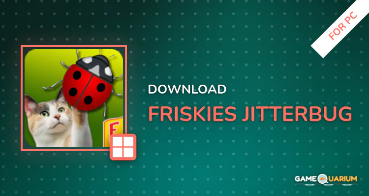 Friskies JitterBug for PC
