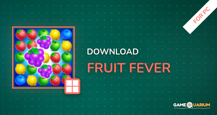 Fruit Fever for PC Fruit Fever for PC