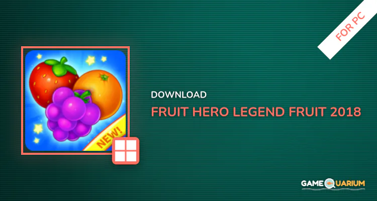 Fruit Hero Legend, Fruit 2018 - Fruit Puzzle Game for PC