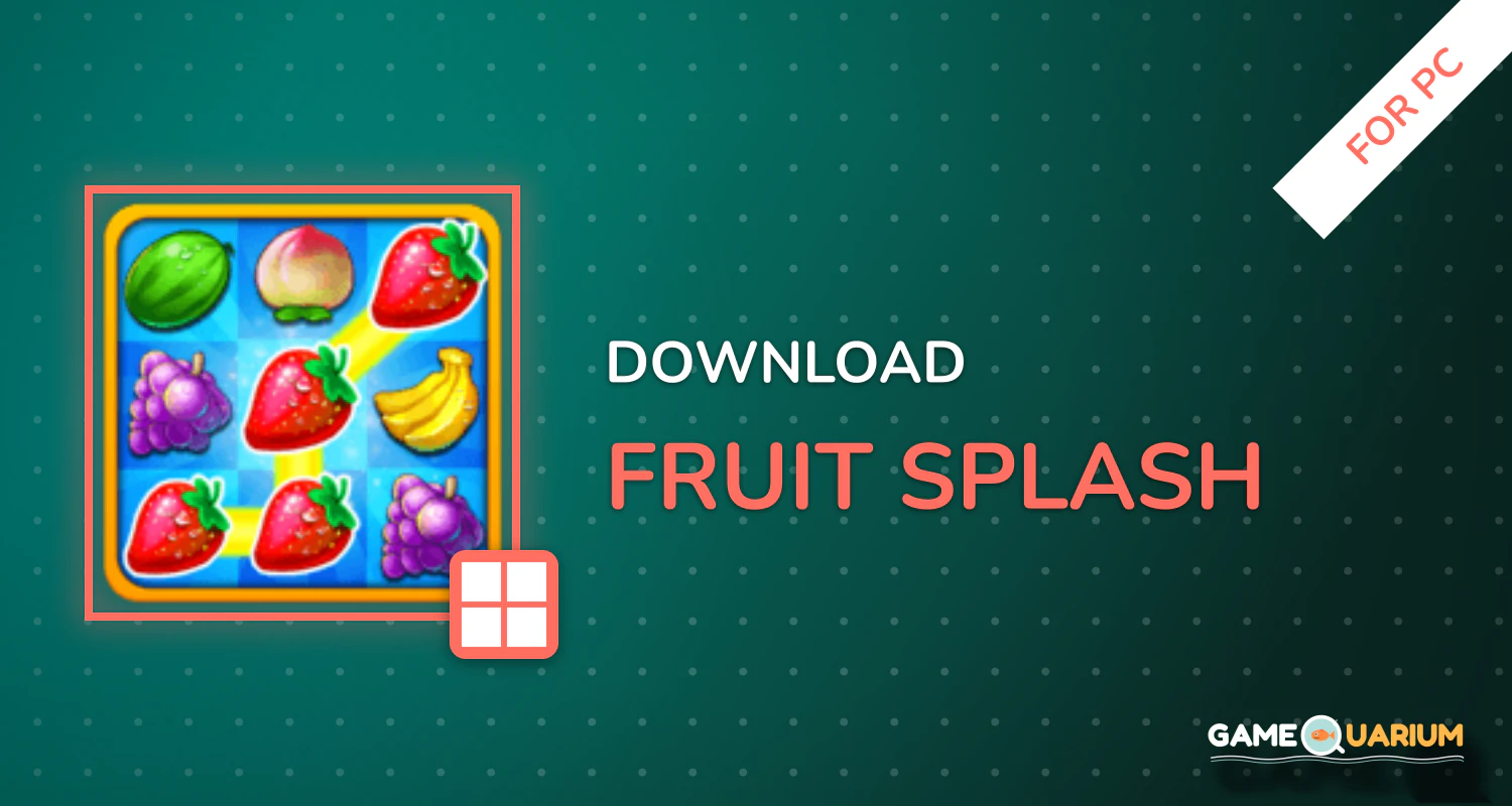 Fruit Splash for PC Fruit Splash for PC