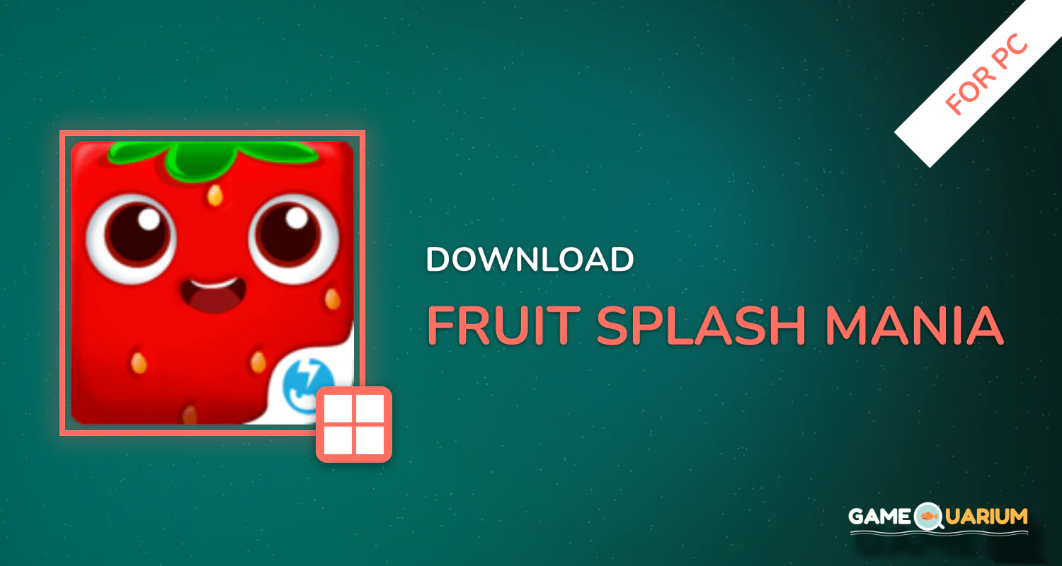 Fruit Splash Mania for PC Fruit Splash Mania for PC