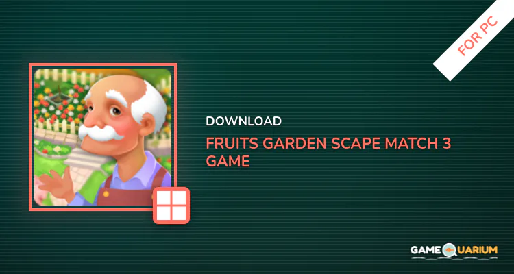 Fruits Garden - Scape Match 3 Game for PC Fruits Garden - Scape Match 3 Game for PC