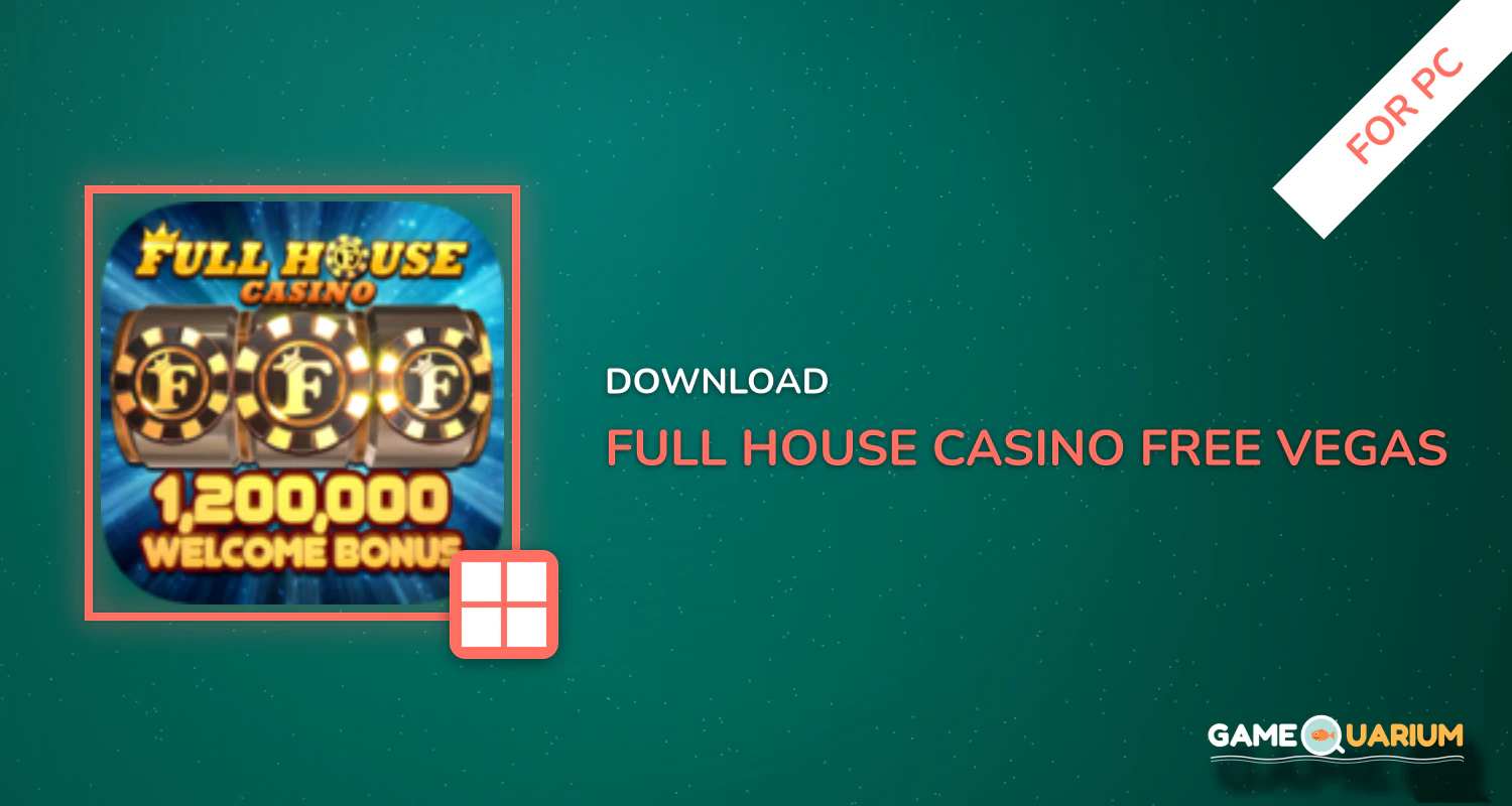 Full House Casino - Free Vegas Slots Casino Games for PC Full House Casino - Free Vegas Slots Casino Games for PC