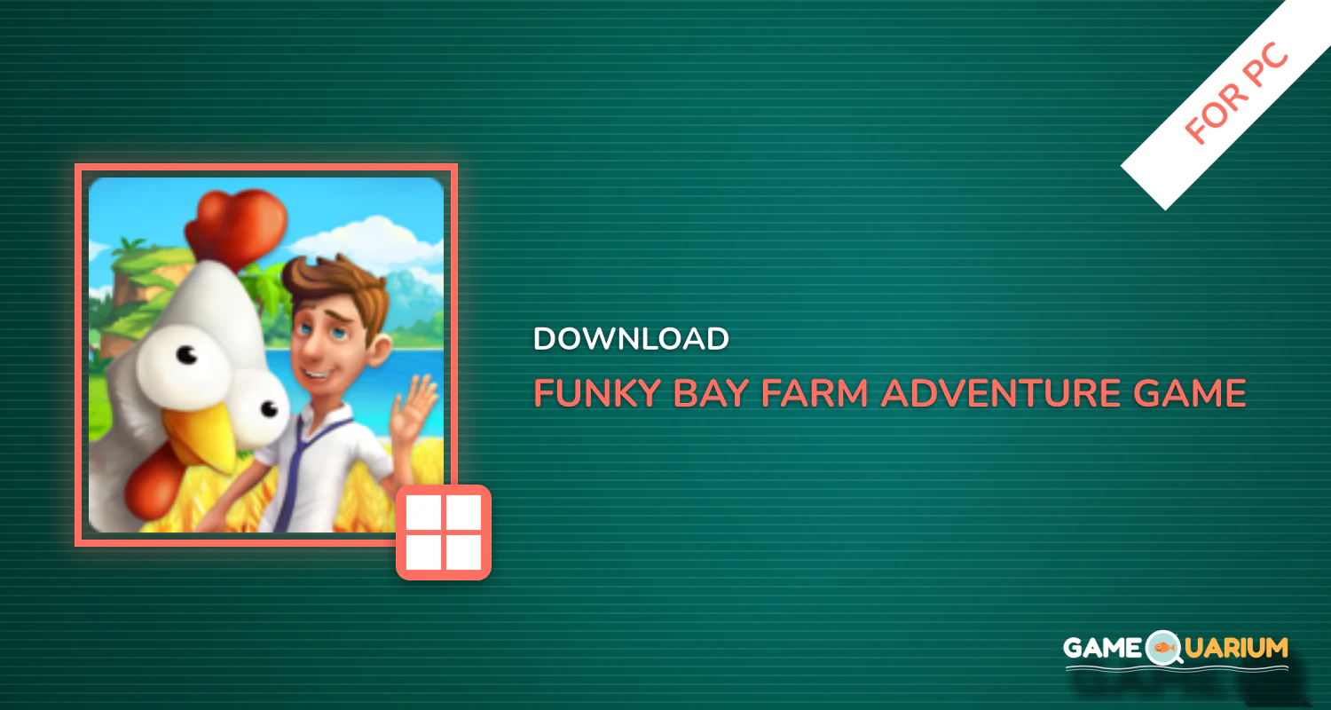 Funky Bay - Farm & Adventure game for PC Funky Bay - Farm & Adventure game for PC