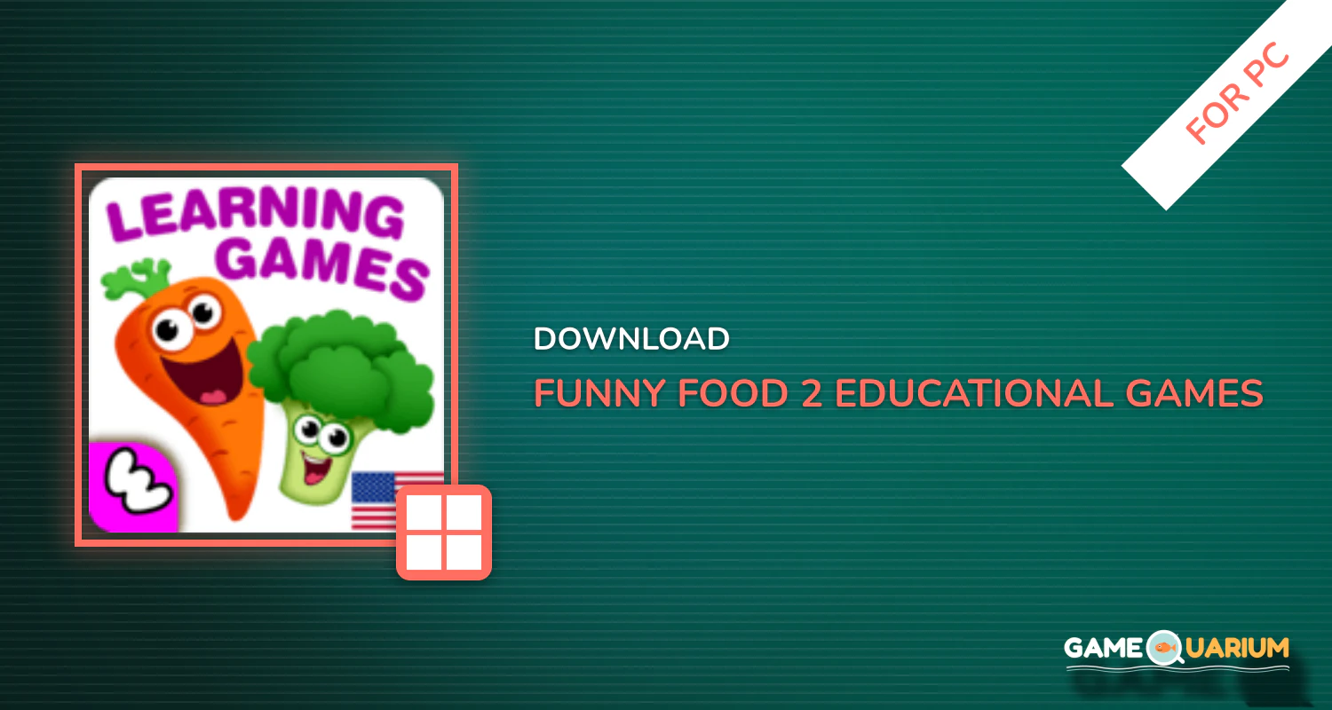 FUNNY FOOD 2! Educational Games for Kids Toddlers! for PC FUNNY FOOD 2! Educational Games for Kids Toddlers! for PC