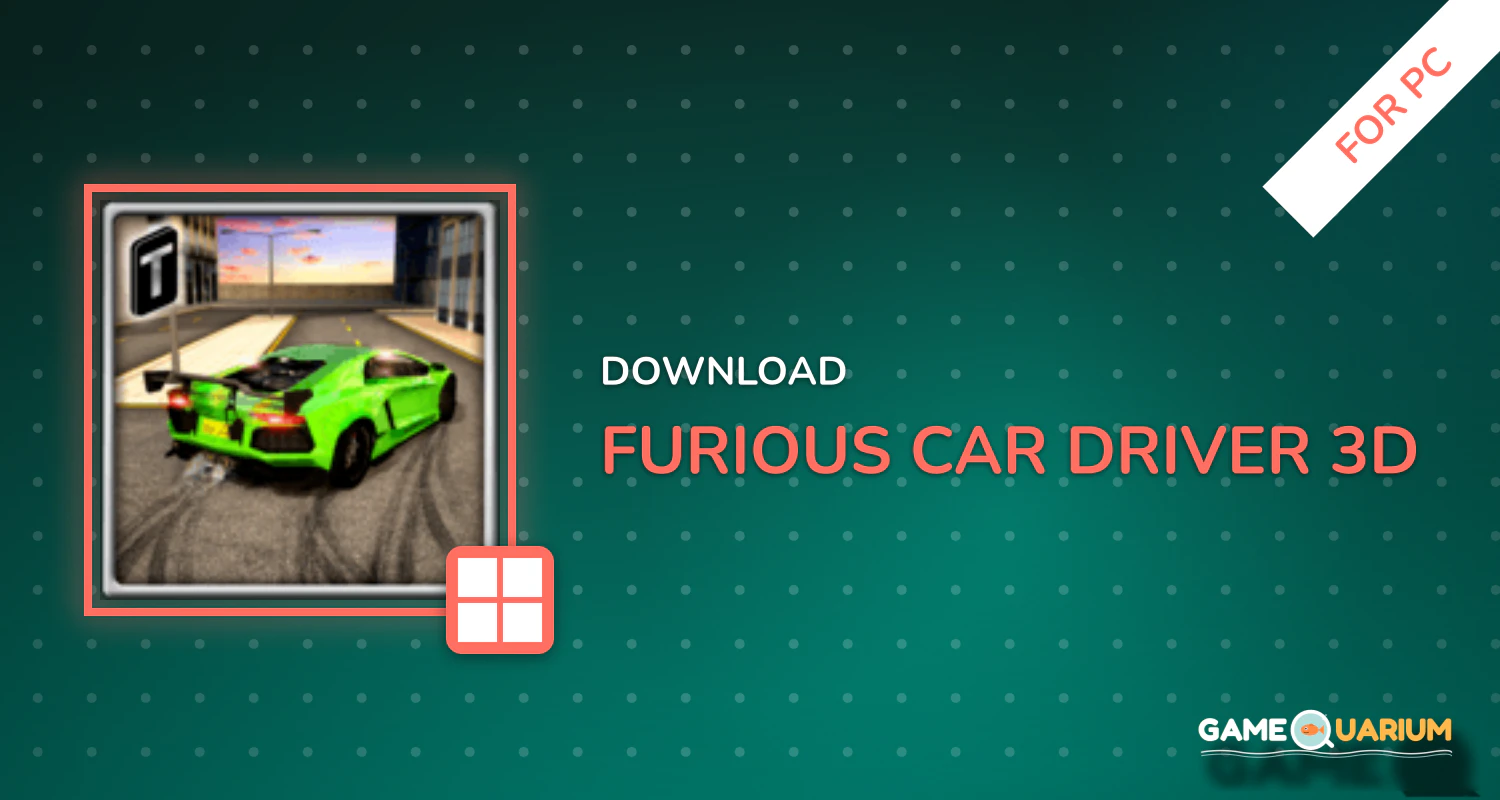 Furious Car Driver 3D for PC Furious Car Driver 3D for PC
