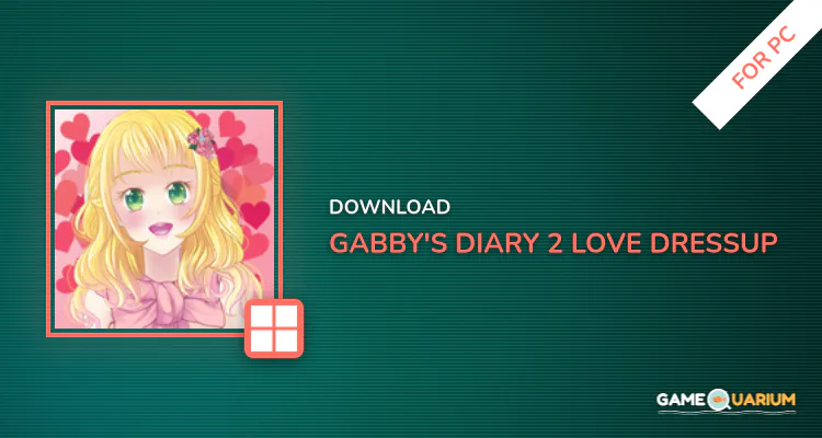 Gabby's Diary 2 love & dressup for PC Gabby's Diary 2 love & dressup for PC