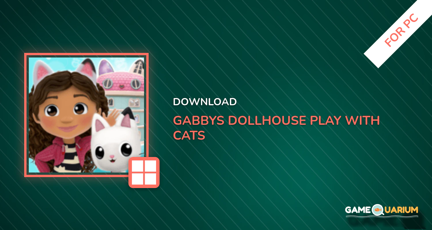 Gabbys Dollhouse: Play with Cats for PC