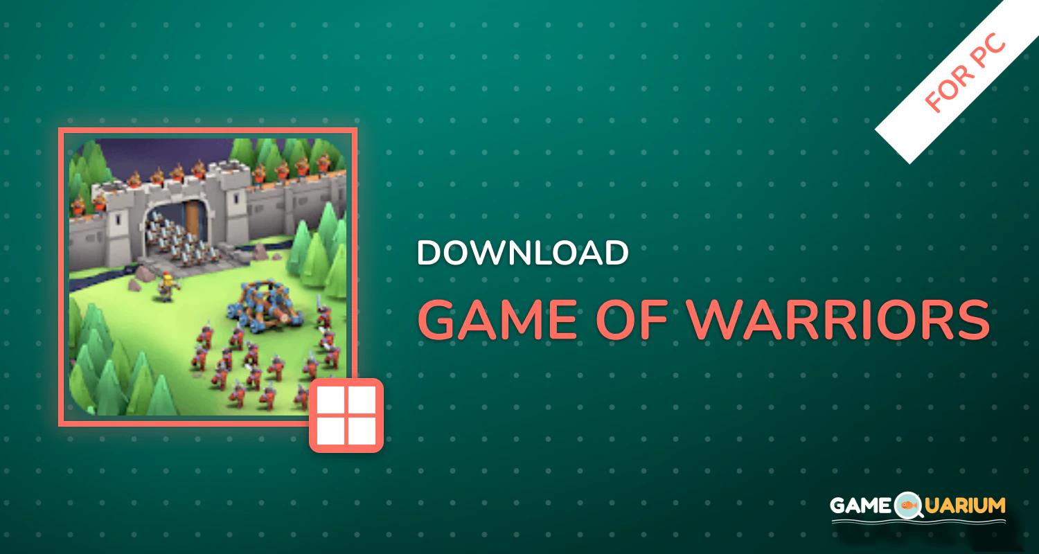 Game of Warriors for PC Game of Warriors for PC