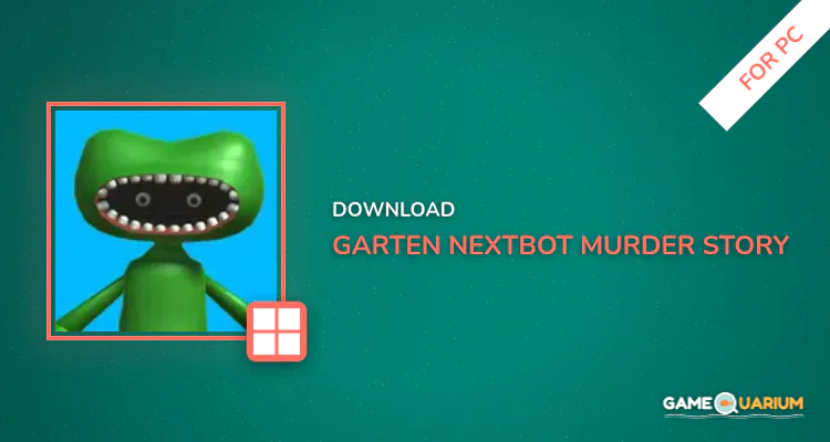 Garten Nextbot: Murder story for PC Garten Nextbot: Murder story for PC