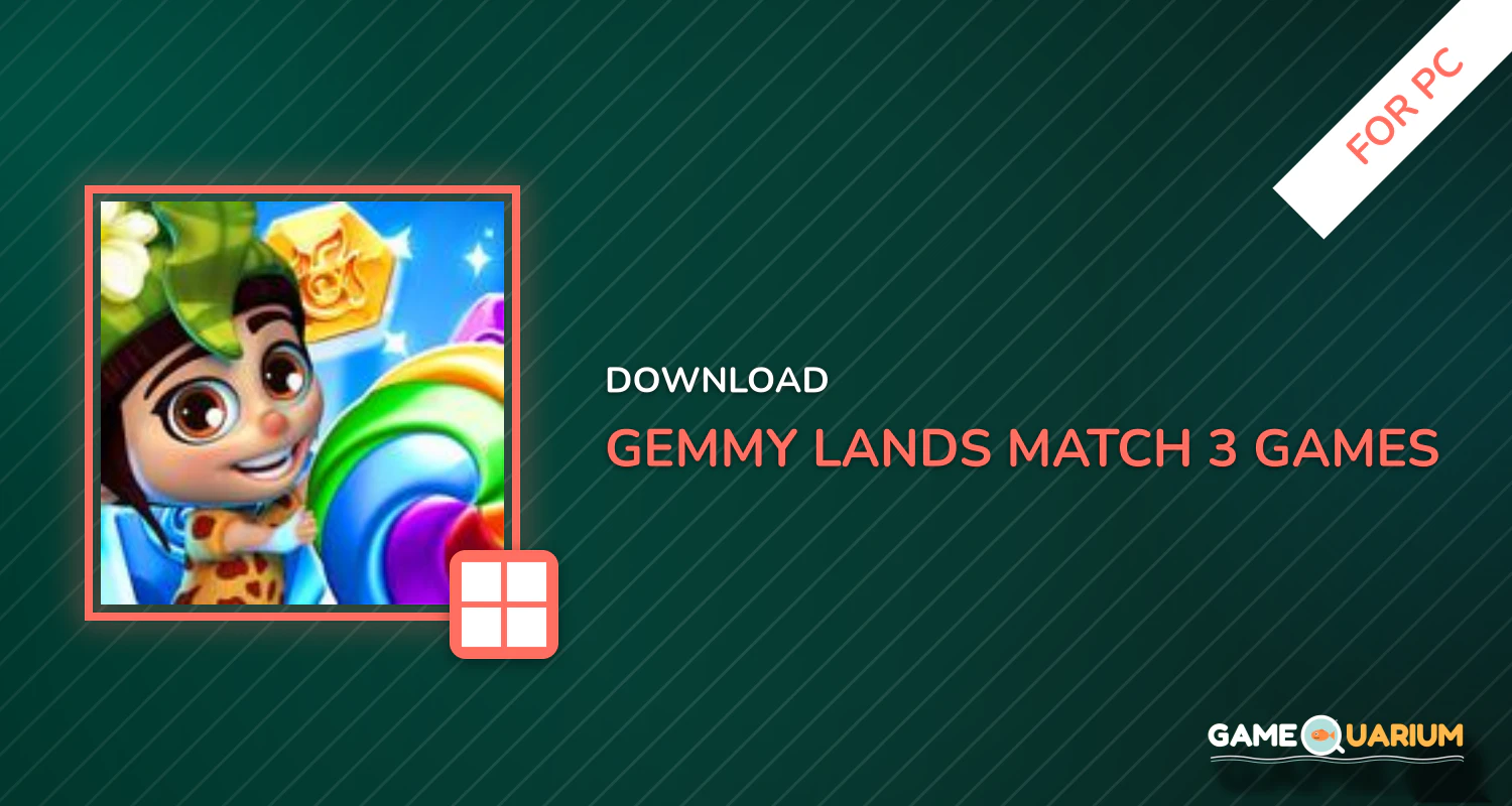 Gemmy Lands - Match-3 Games for PC Gemmy Lands - Match-3 Games for PC