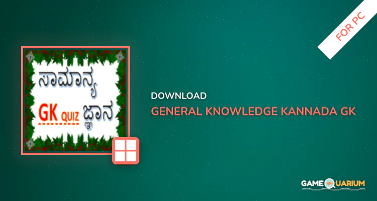 General Knowledge - Kannada GK Quiz App for PC General Knowledge - Kannada GK Quiz App for PC