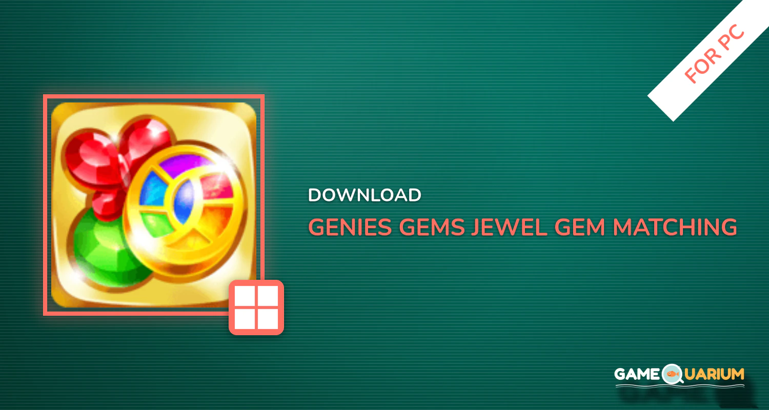 Genies & Gems - Jewel & Gem Matching Adventure for PC Genies & Gems - Jewel & Gem Matching Adventure for PC