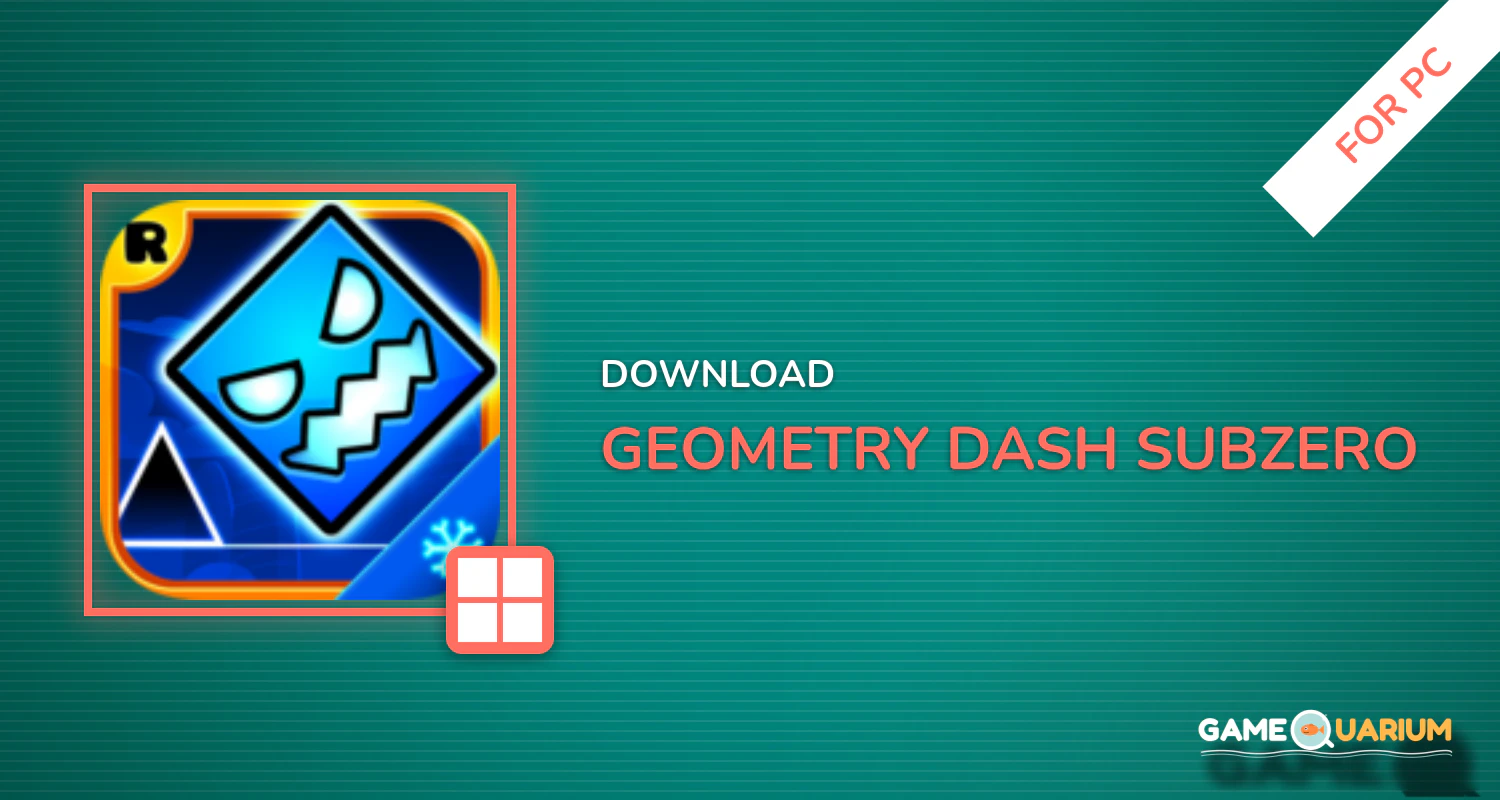 Geometry Dash SubZero for PC Geometry Dash SubZero for PC