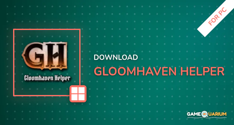 Gloomhaven Helper for PC Gloomhaven Helper for PC
