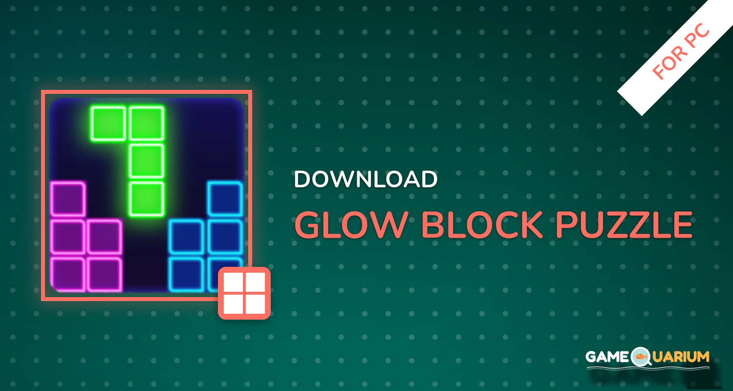 Glow Block Puzzle for PC Glow Block Puzzle for PC