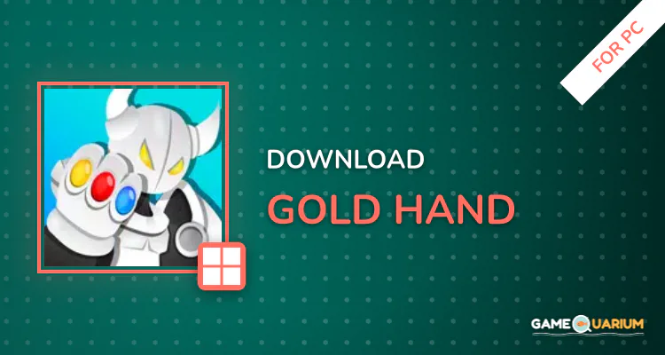 Gold Hand for PC Gold Hand for PC