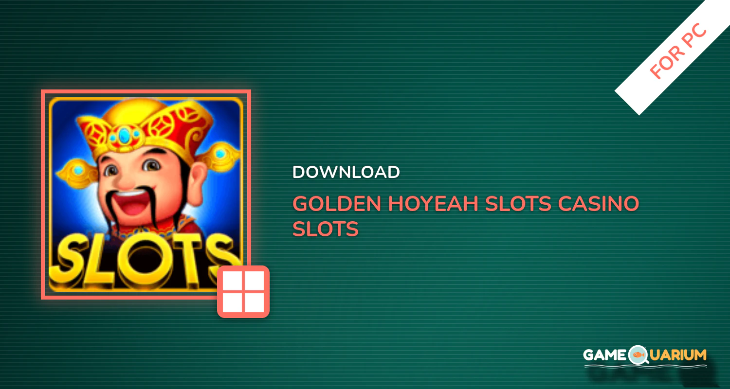 Golden HoYeah Slots - Casino Slots for PC Golden HoYeah Slots - Casino Slots for PC