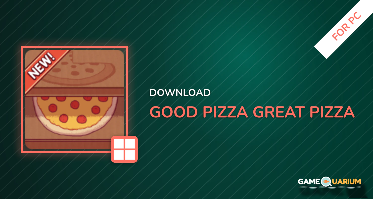 Good Pizza, Great Pizza for PC Good Pizza, Great Pizza for PC