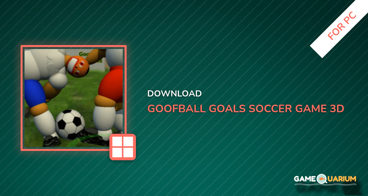 Goofball Goals Soccer Game 3D for PC Goofball Goals Soccer Game 3D for PC