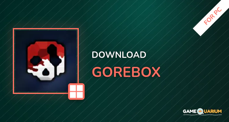 GoreBox for PC GoreBox for PC