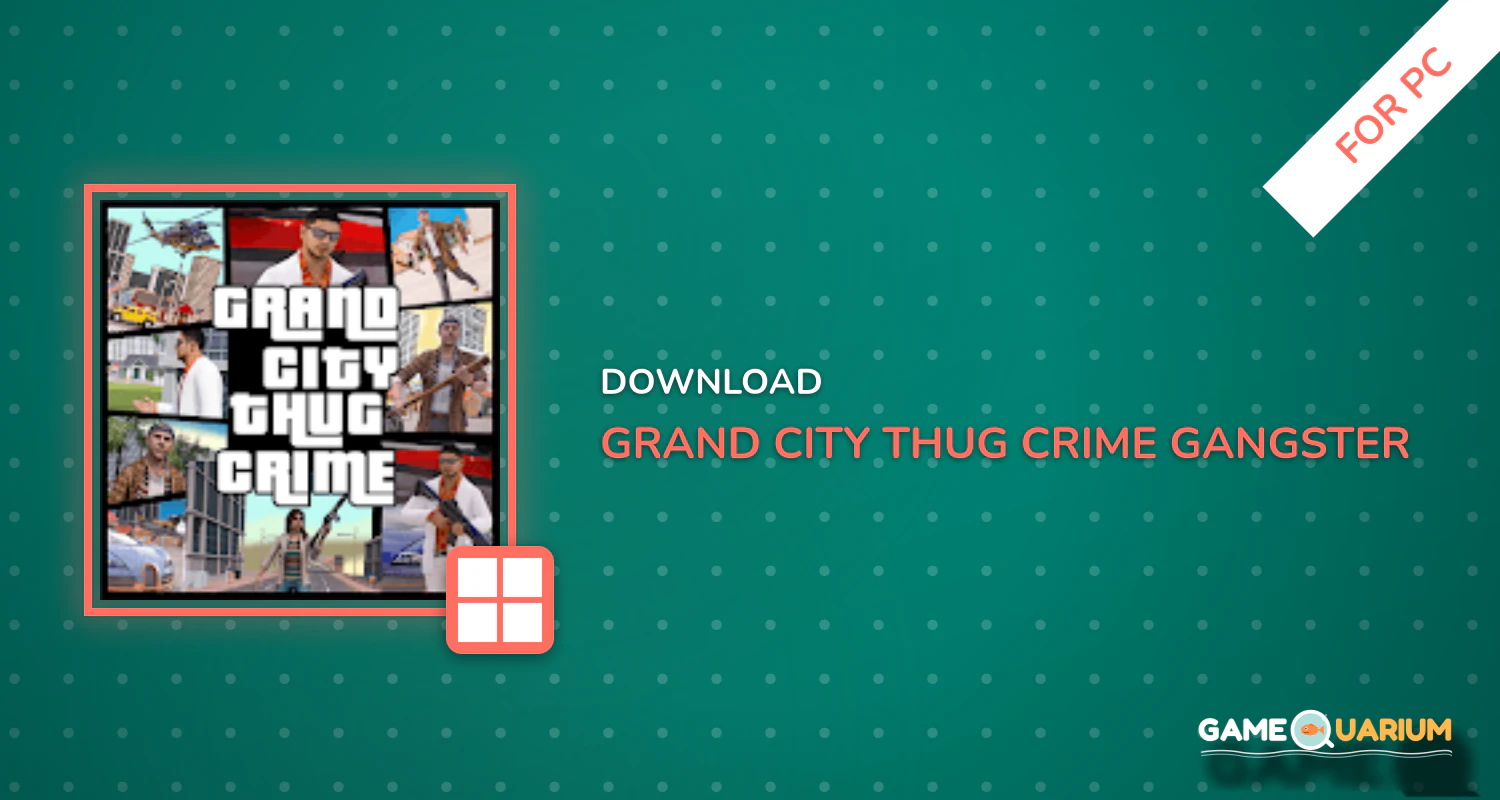 Grand City Thug Crime Gangster for PC Grand City Thug Crime Gangster for PC