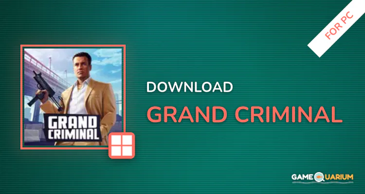 Grand Criminal for PC Grand Criminal for PC