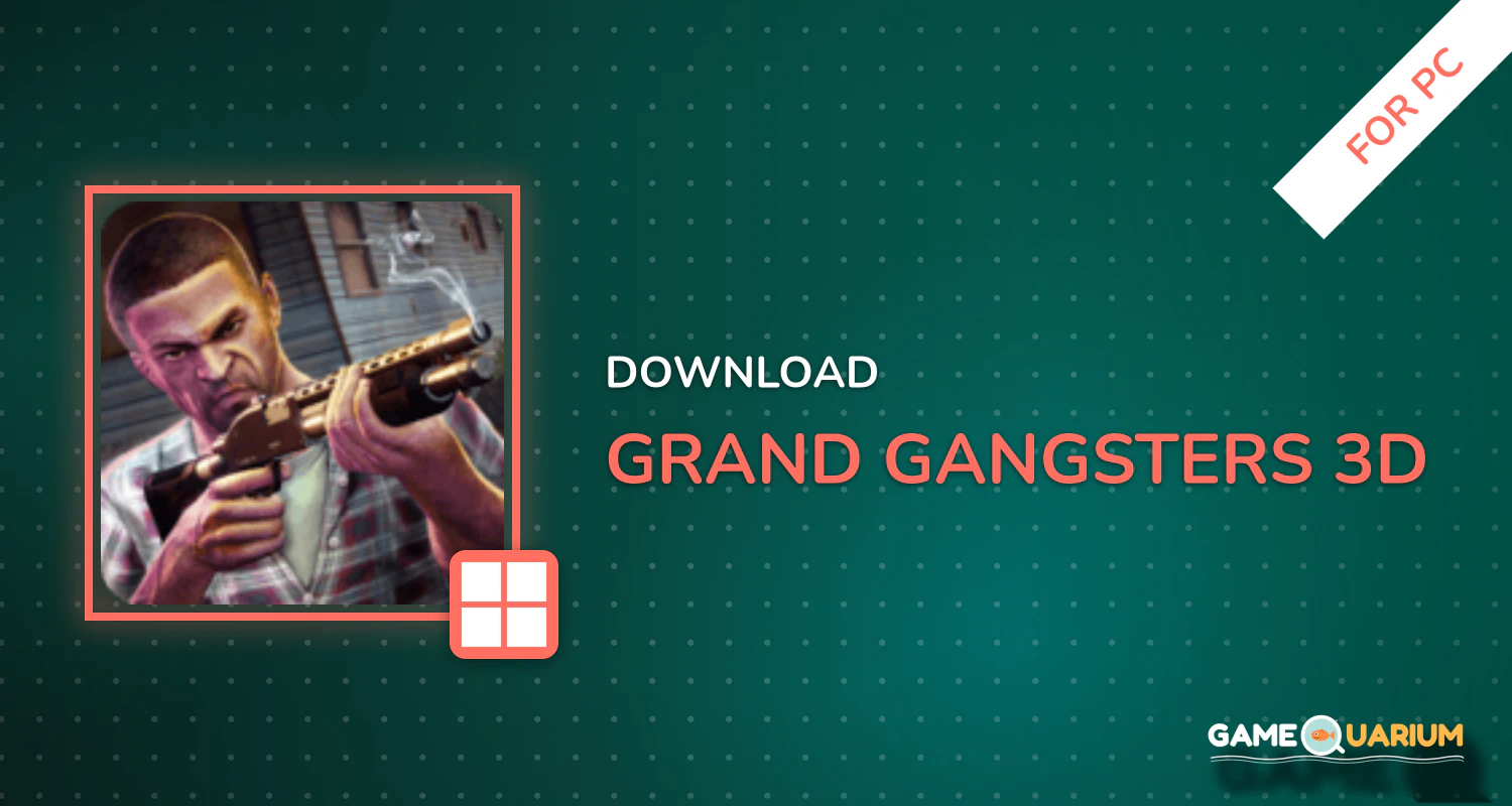 Grand Gangsters 3D for PC Grand Gangsters 3D for PC