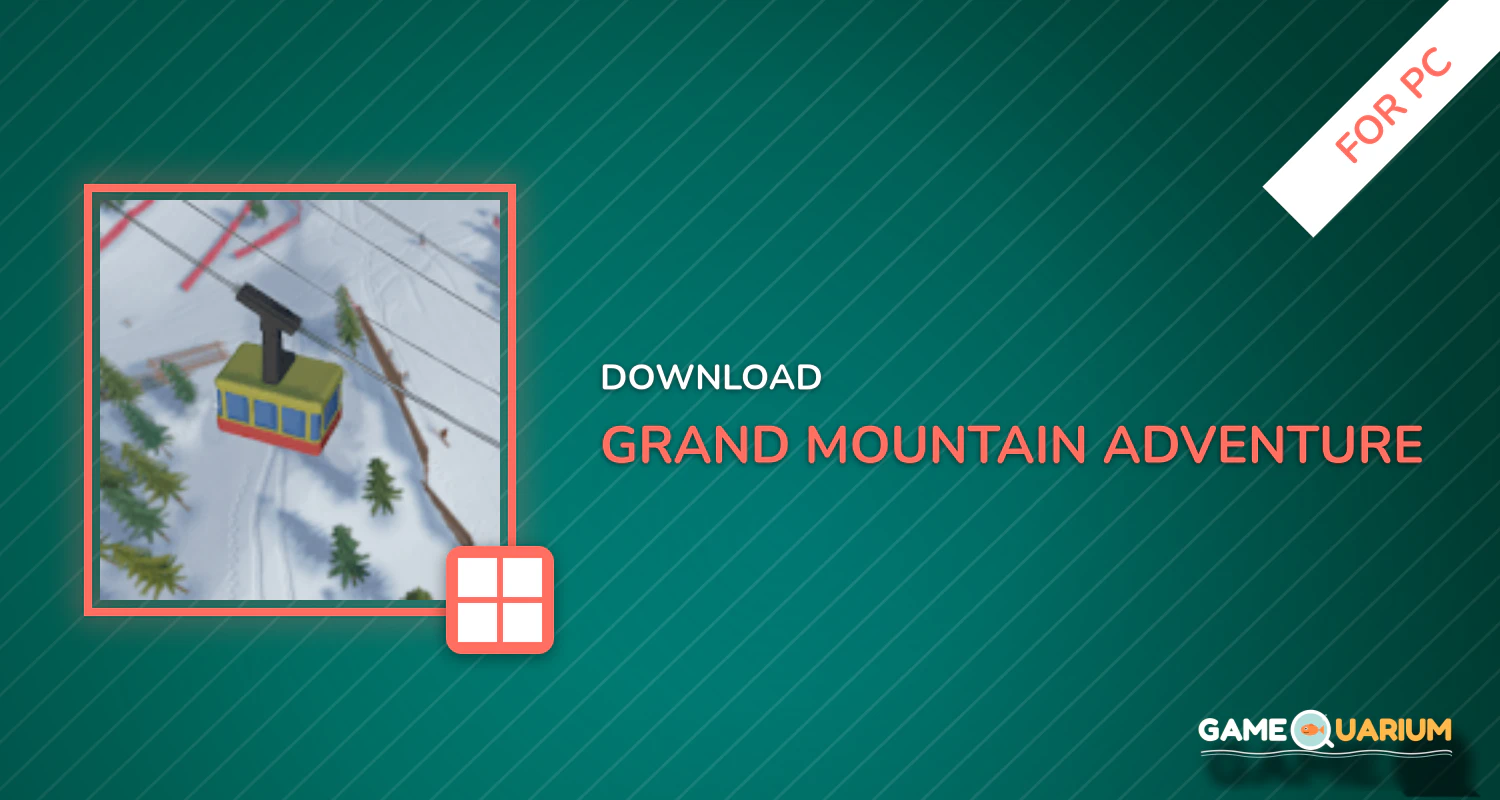 Grand Mountain Adventure for PC Grand Mountain Adventure for PC