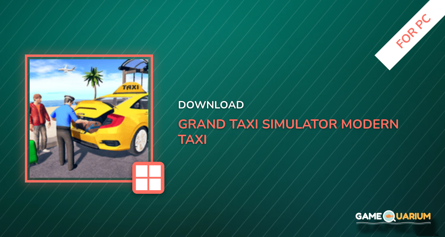Grand Taxi Simulator : Modern Taxi Games 2021 for PC Grand Taxi Simulator : Modern Taxi Games 2021 for PC