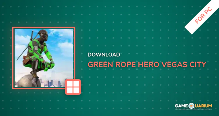 Green Rope Hero: Vegas City for PC Green Rope Hero: Vegas City for PC
