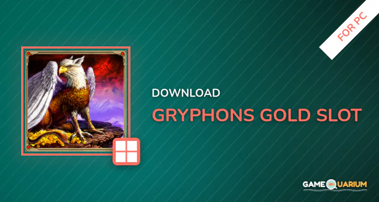 Gryphons Gold Slot for PC