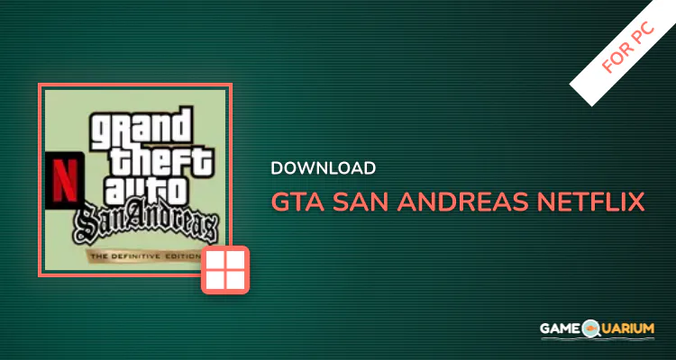 GTA: San Andreas - NETFLIX for PC