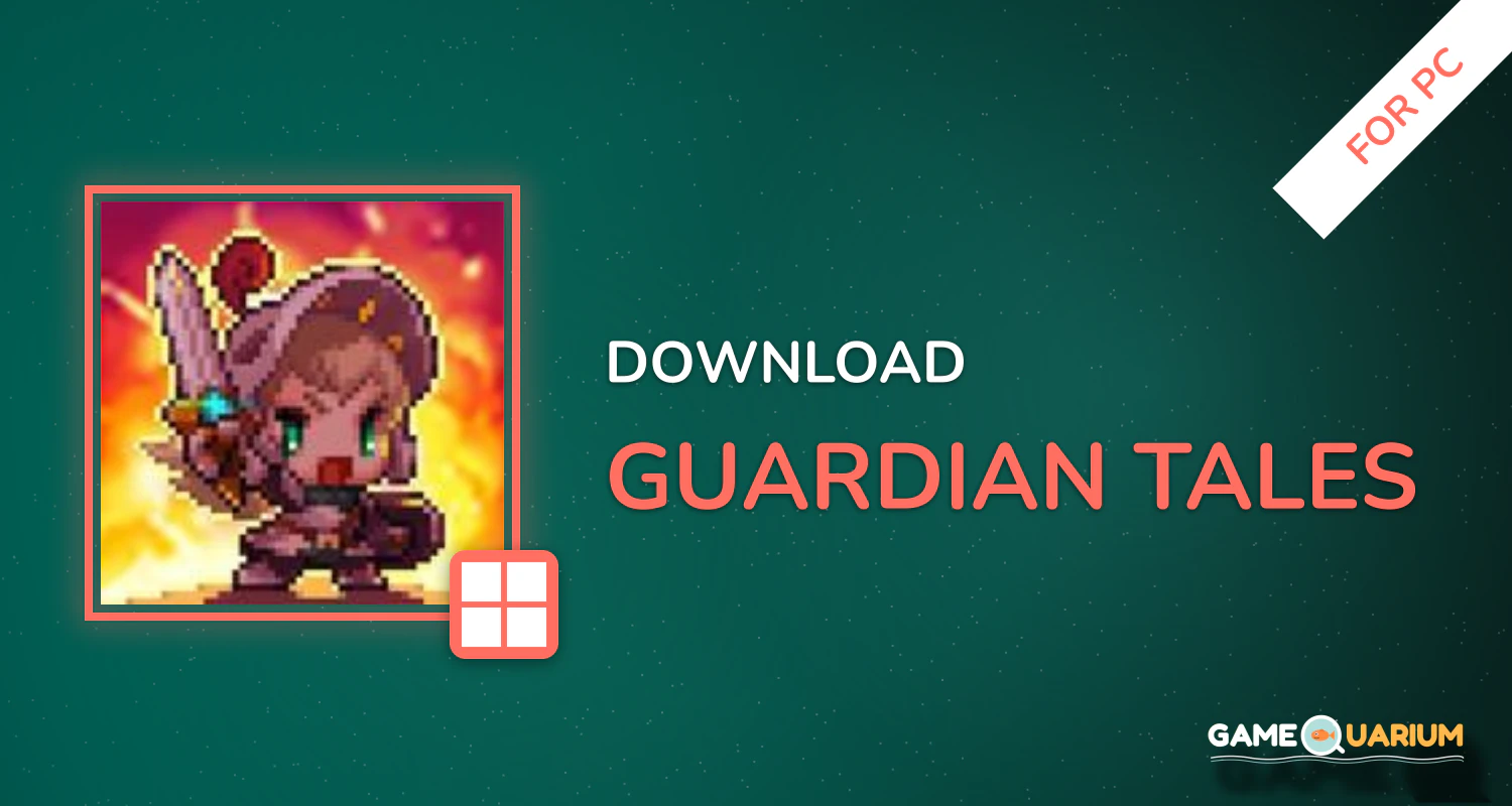 Guardian Tales for PC Guardian Tales for PC