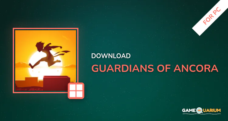 Guardians of Ancora for PC Guardians of Ancora for PC