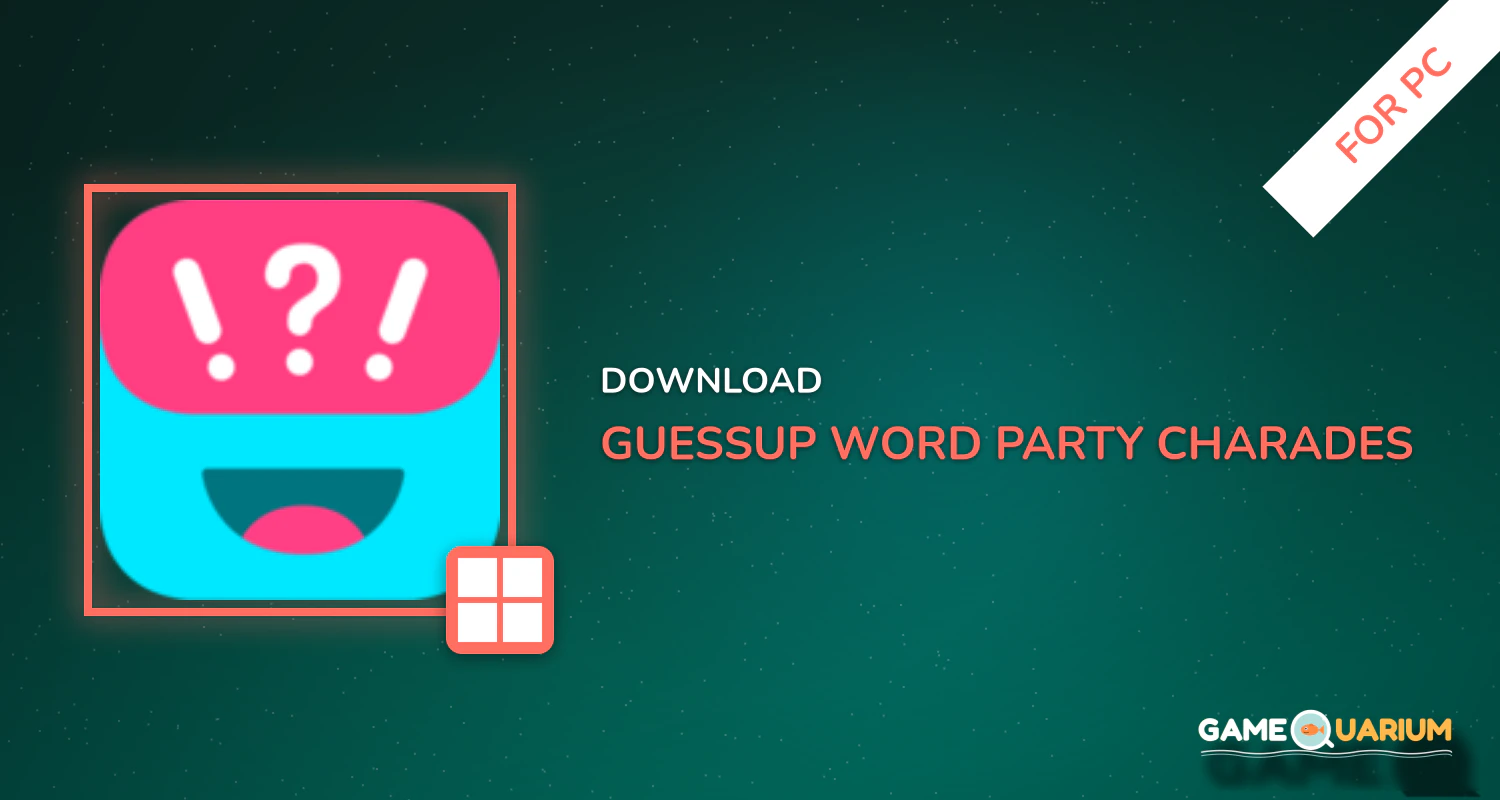 GuessUp - Word Party Charades with Friends for PC GuessUp - Word Party Charades with Friends for PC