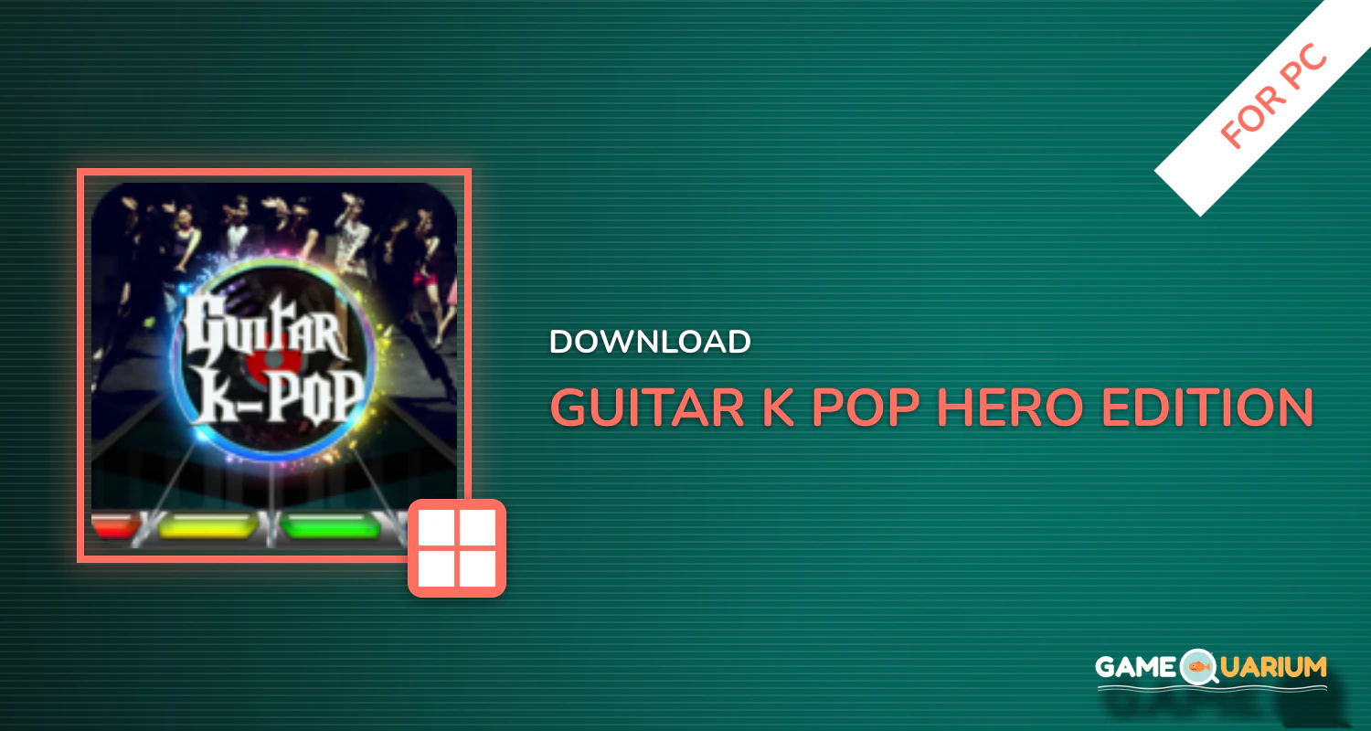 Guitar K-POP Hero Edition for PC Guitar K-POP Hero Edition for PC