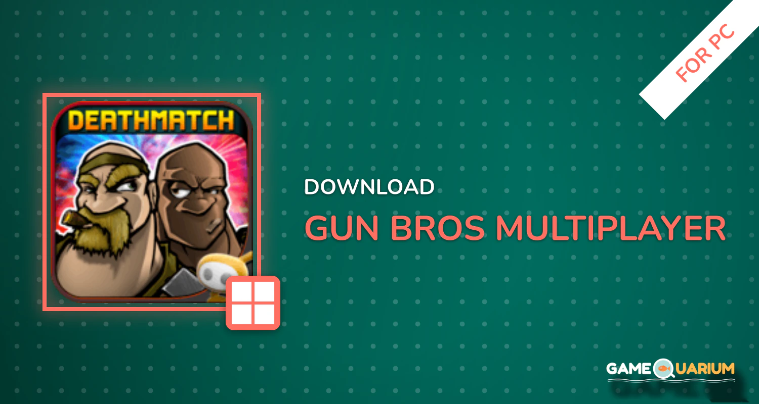 GUN BROS MULTIPLAYER for PC GUN BROS MULTIPLAYER for PC