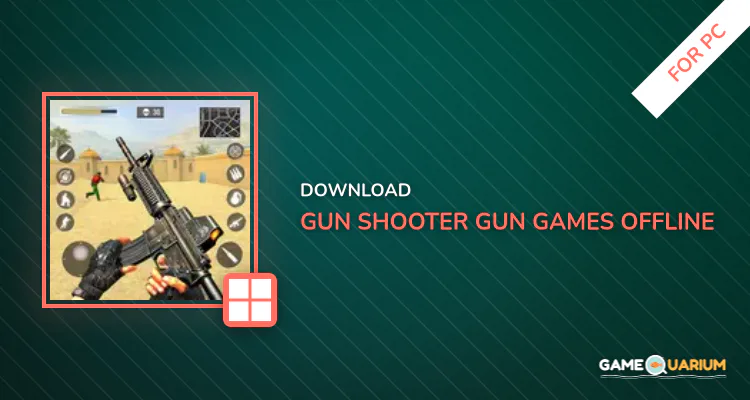 Gun Shooter: Gun Games Offline for PC Gun Shooter: Gun Games Offline for PC