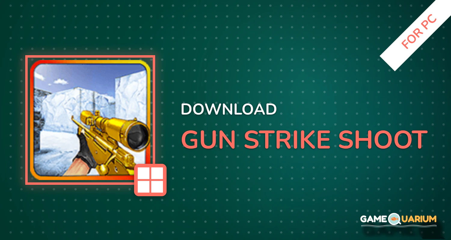 Gun Strike Shoot for PC