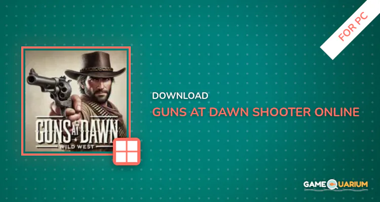 Guns at Dawn: Shooter Online for PC