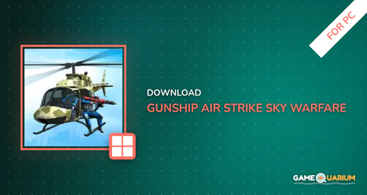 Gunship Air Strike Sky Warfare for PC