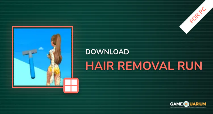 Hair Removal Run! for PC