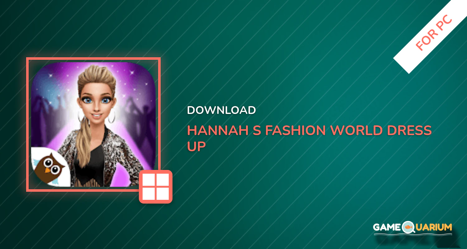 Hannah’s Fashion World - Dress Up Salon for Girls for PC