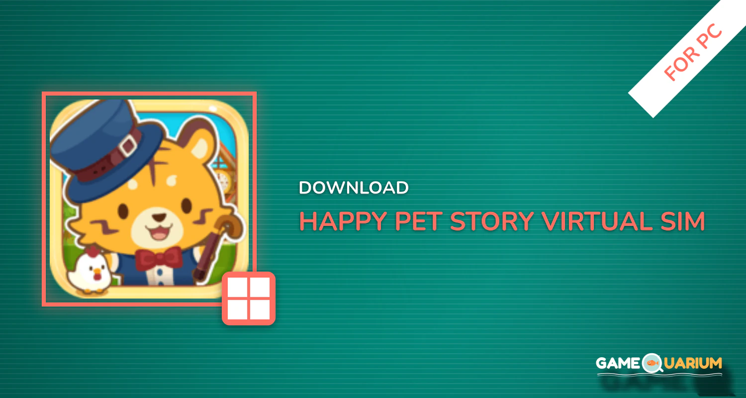 Happy Pet Story: Virtual Sim for PC Happy Pet Story: Virtual Sim for PC